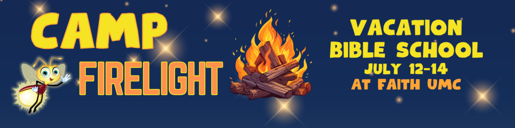 Clipart image of "Lumen" the firefly and campfire on a starry night background. Camp Firelight Vacation Bible School July 12-14 at Faith UMC